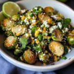 Mexican Street Corn Brussels Sprouts